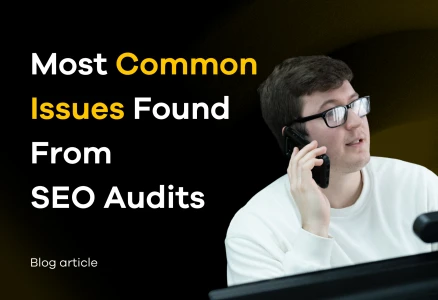 Most common issues from SEO audits